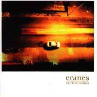 Cranes : Future Songs